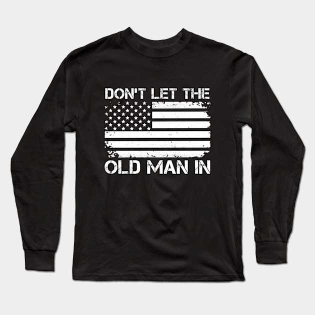 Retro Don't let the old man in vintage American Flag Long Sleeve T-Shirt by RiseInspired